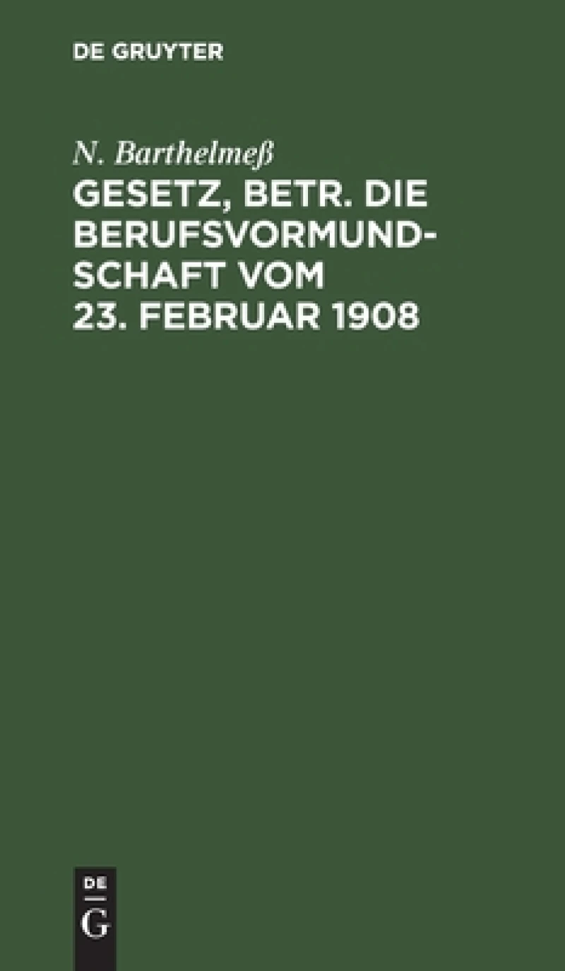 Gesetz, Betr. Die Berufsvormundschaft Vom 23. Februar 1908