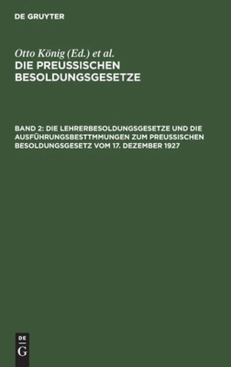 Lehrerbesoldungsgesetze und die Ausführungsbesttmmungen zum Preußischen Besoldungsgesetz vom 17. Dezember 1927