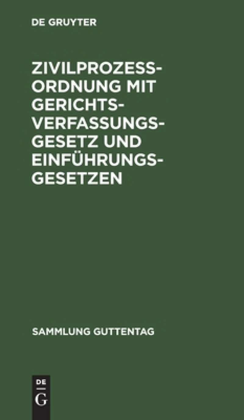Zivilprozessordnung Mit Gerichtsverfassungsgesetz Und Einführungsgesetzen