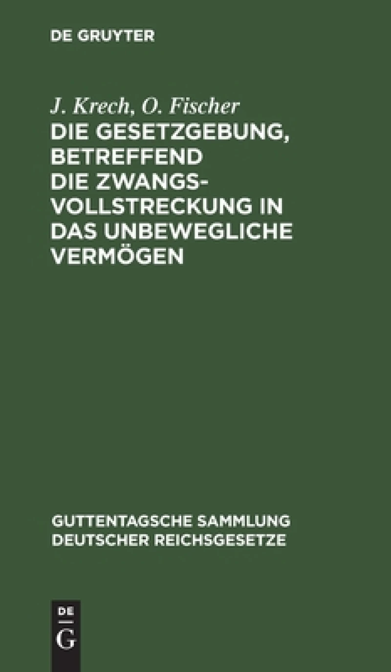 Gesetzgebung, betreffend die Zwangsvollstreckung in das unbewegliche Vermögen