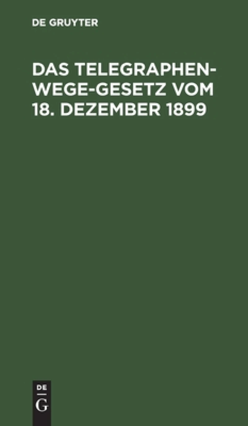 Telegraphenwege-Gesetz vom 18. Dezember 1899