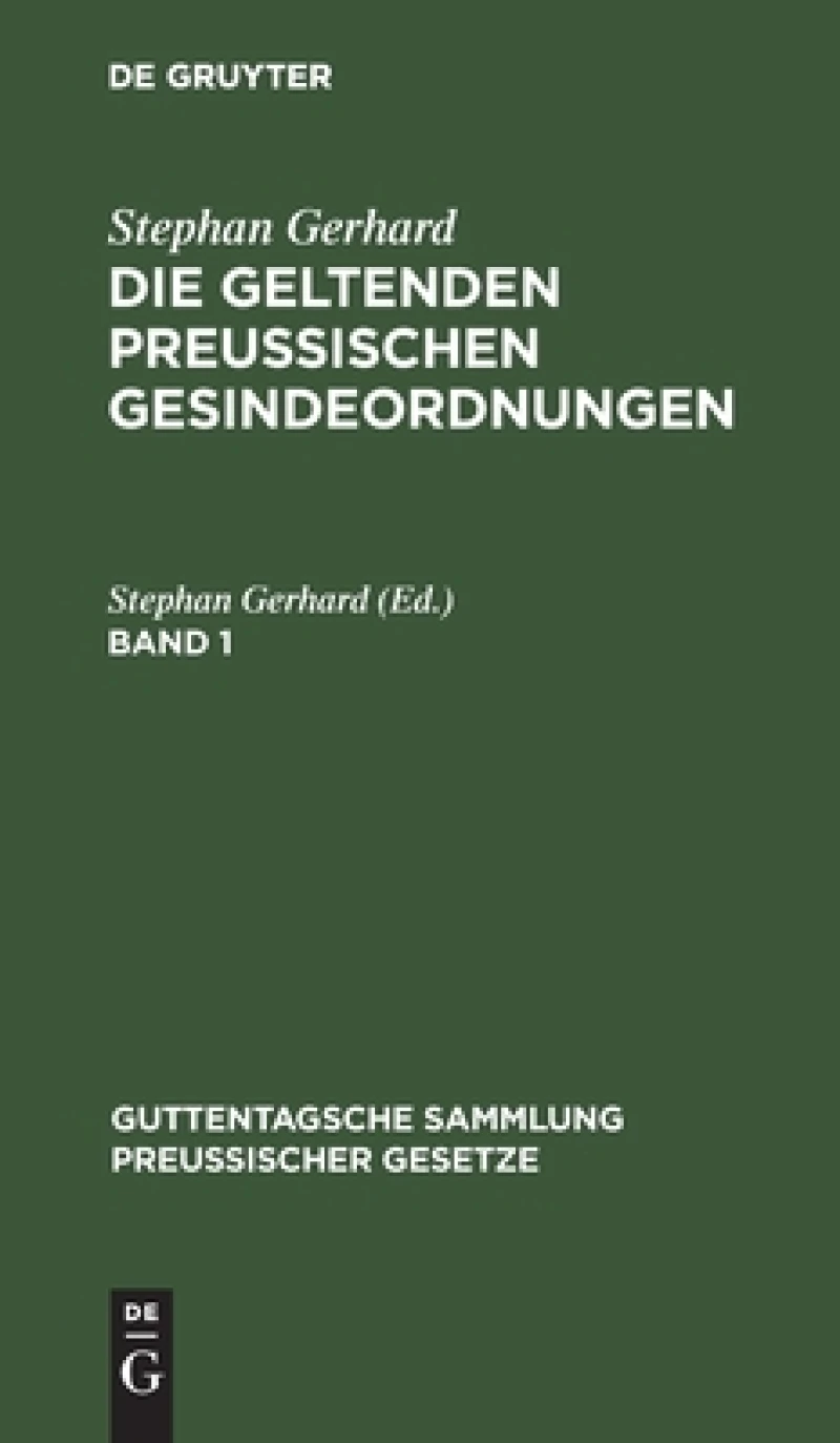 geltenden preussischen Gesindeordnungen. Band 1