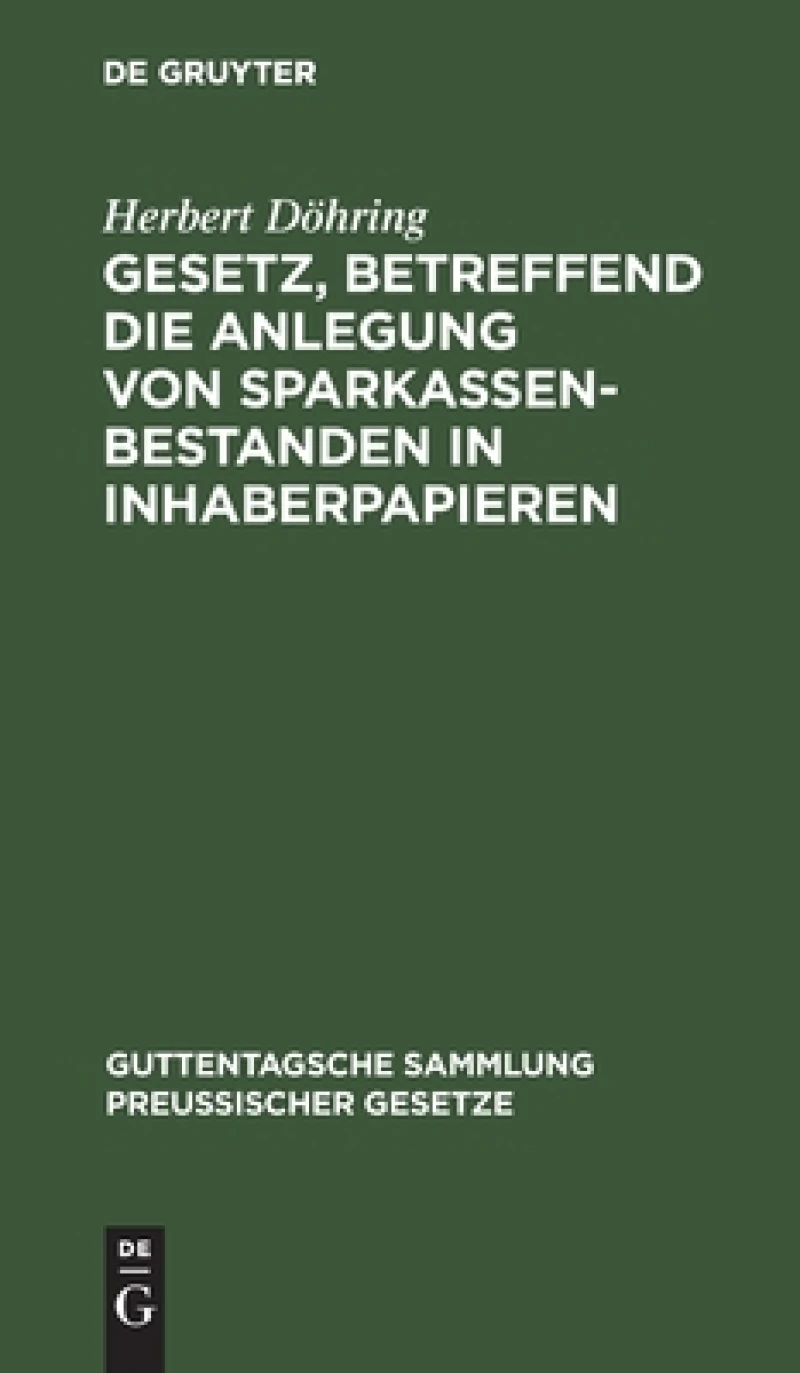 Gesetz, Betreffend Die Anlegung Von Sparkassenbestanden in Inhaberpapieren