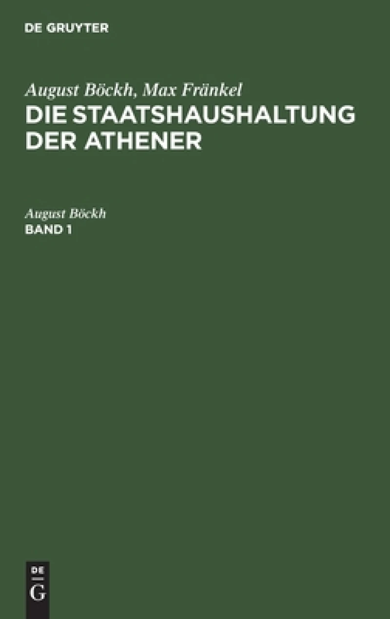 Staatshaushaltung der Athener. Band 1
