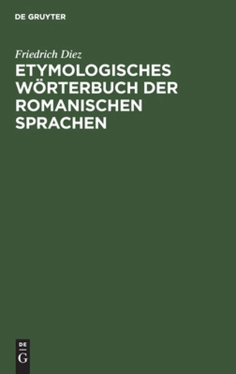 Etymologisches Wörterbuch Der Romanischen Sprachen