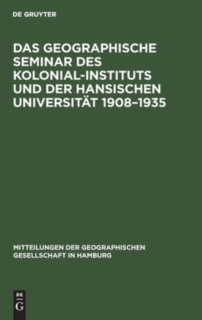 Geographische Seminar des Kolonial-Instituts und der Hansischen Universität 1908–1935