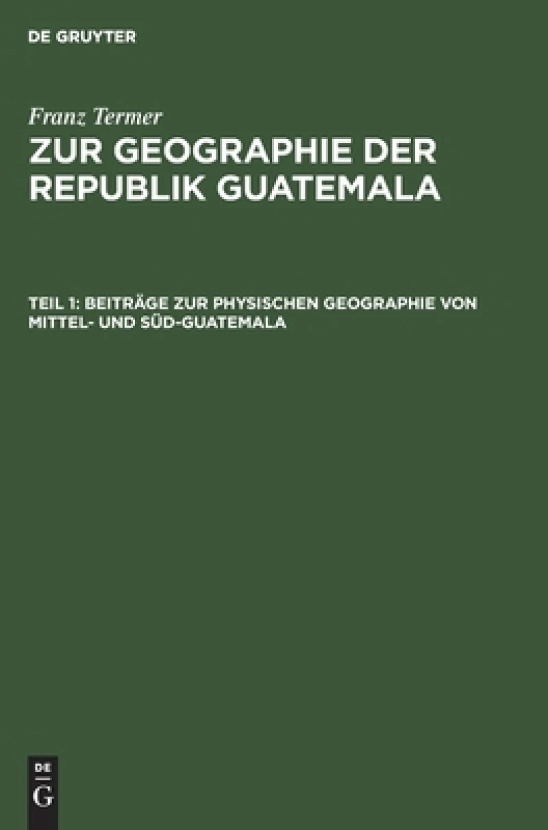 Beiträge zur physischen Geographie von Mittel- und Süd-Guatemala