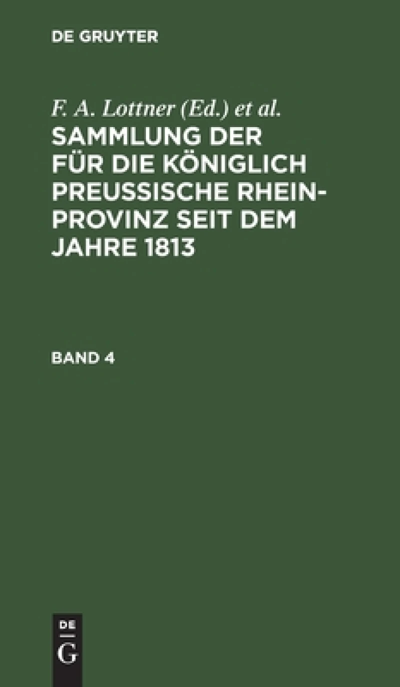 Sammlung der für die Königlich Preussische Rhein-Provinz seit dem Jahre 1813. Band 4