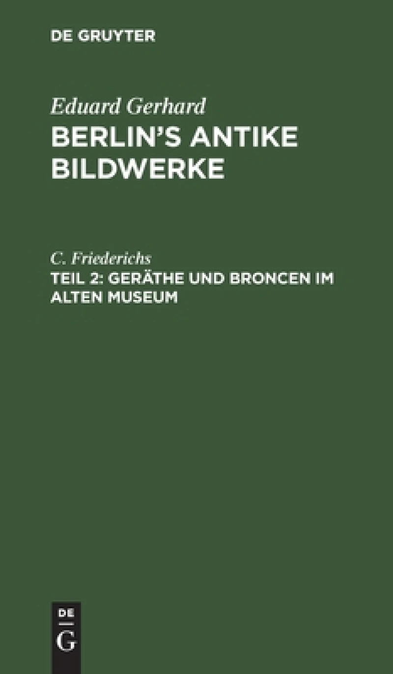 Geräthe Und Broncen Im Alten Museum