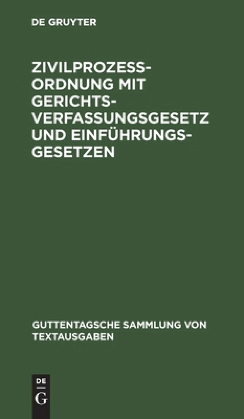 Zivilprozeßordnung Mit Gerichtsverfassungsgesetz Und Einführungsgesetzen