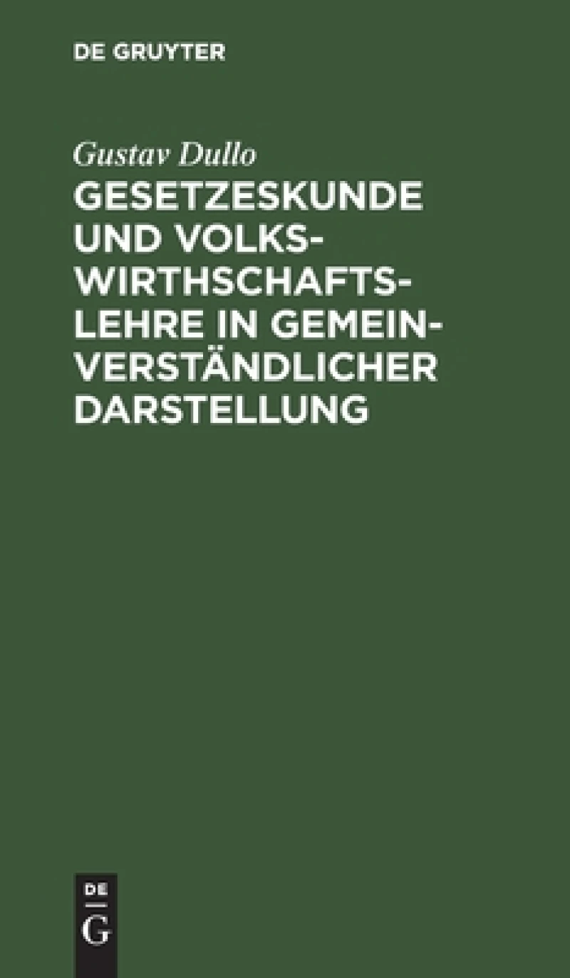Gesetzeskunde Und Volkswirthschaftslehre in Gemeinverständlicher Darstellung