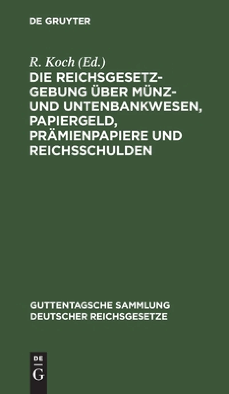 Reichsgesetzgebung über Münz- und Untenbankwesen, Papiergeld, Prämienpapiere und Reichsschulden