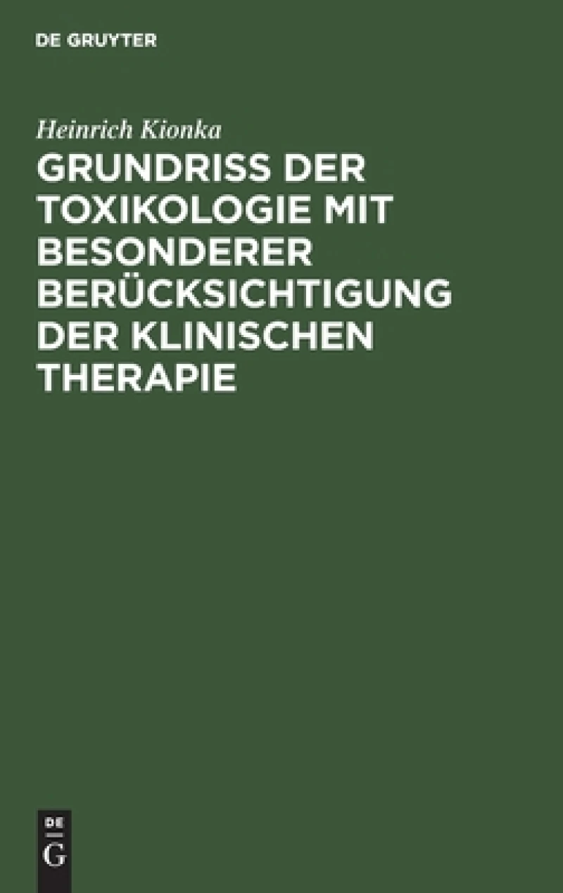 Grundriss Der Toxikologie Mit Besonderer Berücksichtigung Der Klinischen Therapie