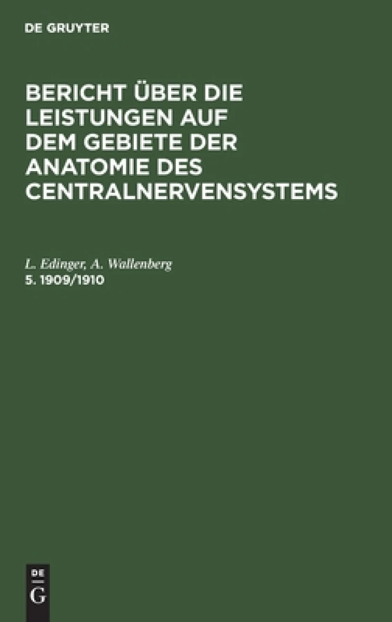 Bericht über die Leistungen auf dem Gebiete der Anatomie des Centralnervensystems. 5. 1909/1910