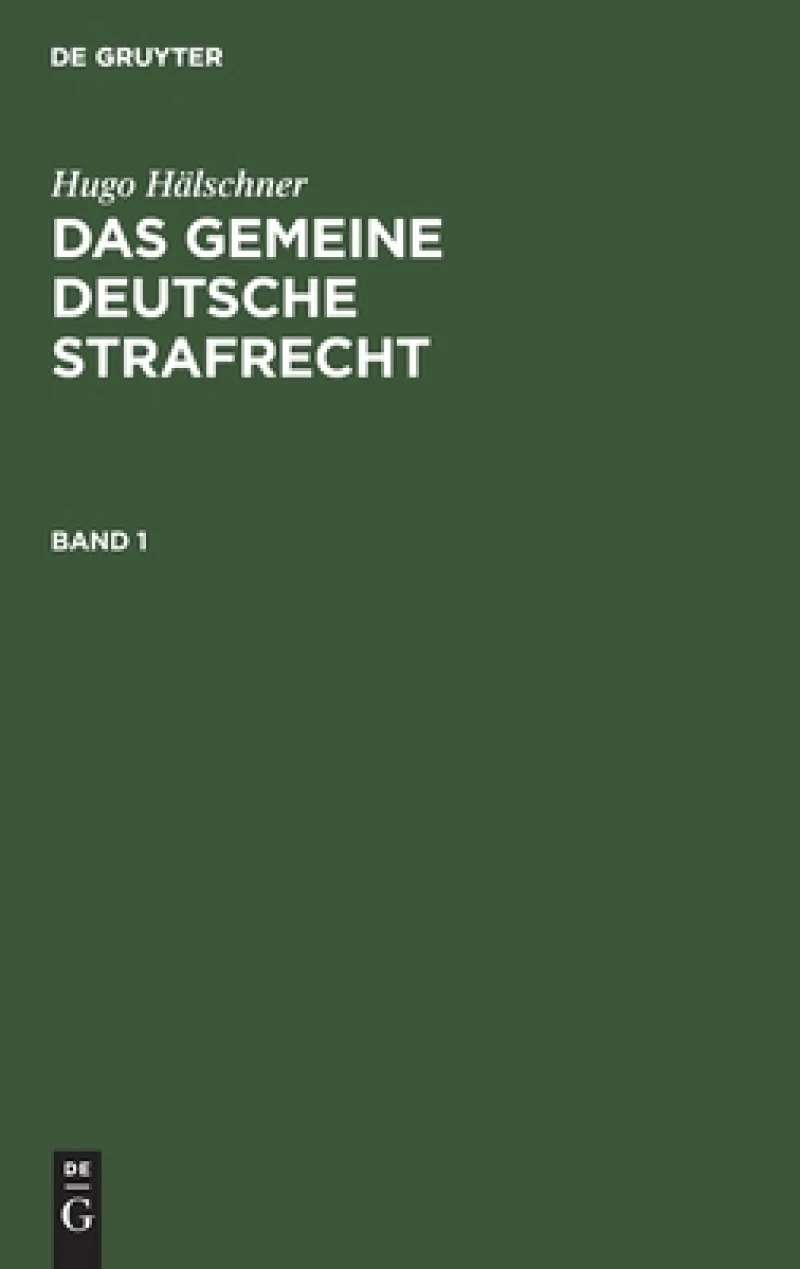 gemeine deutsche Strafrecht. Band 1