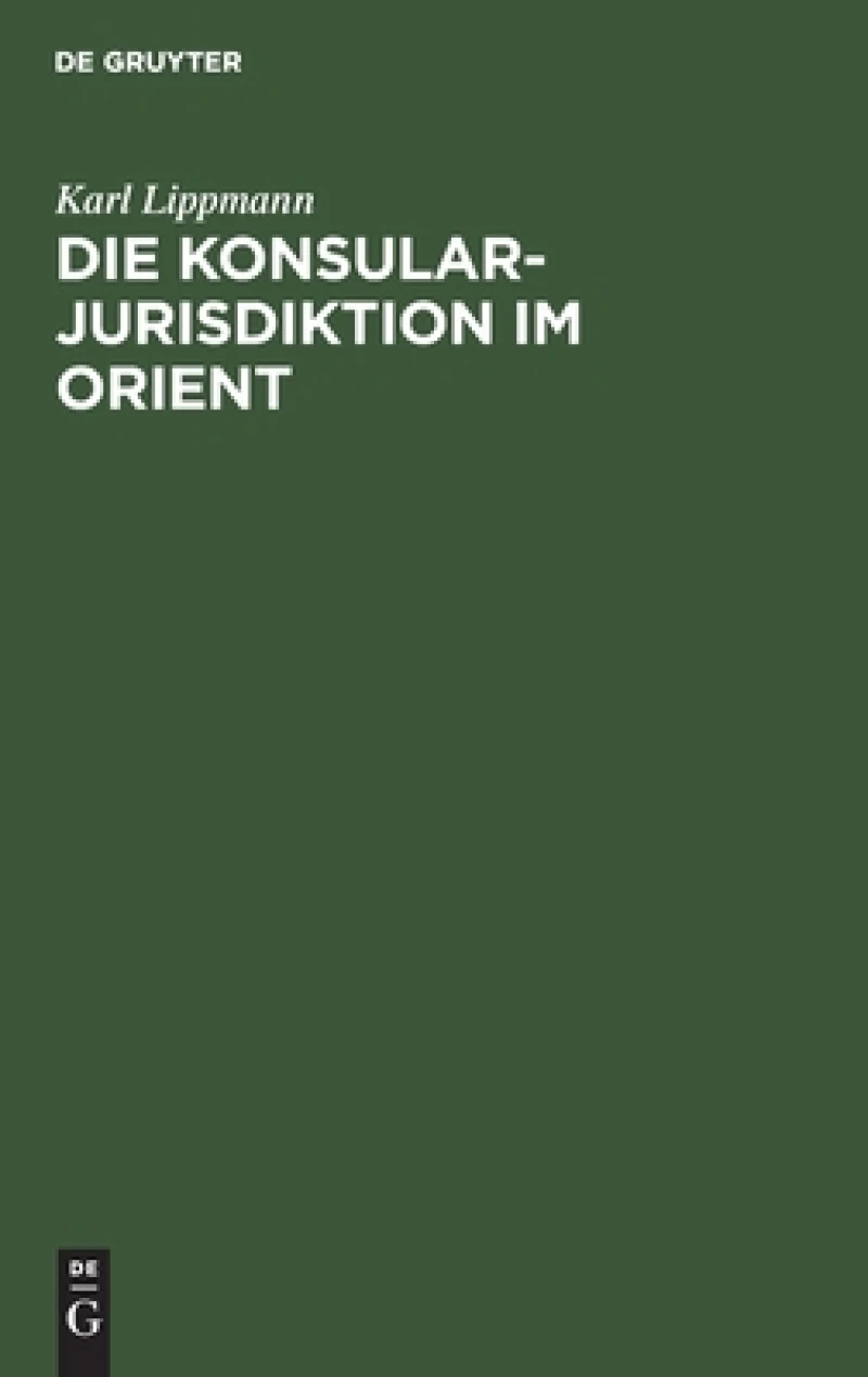Die Konsularjurisdiktion Im Orient
