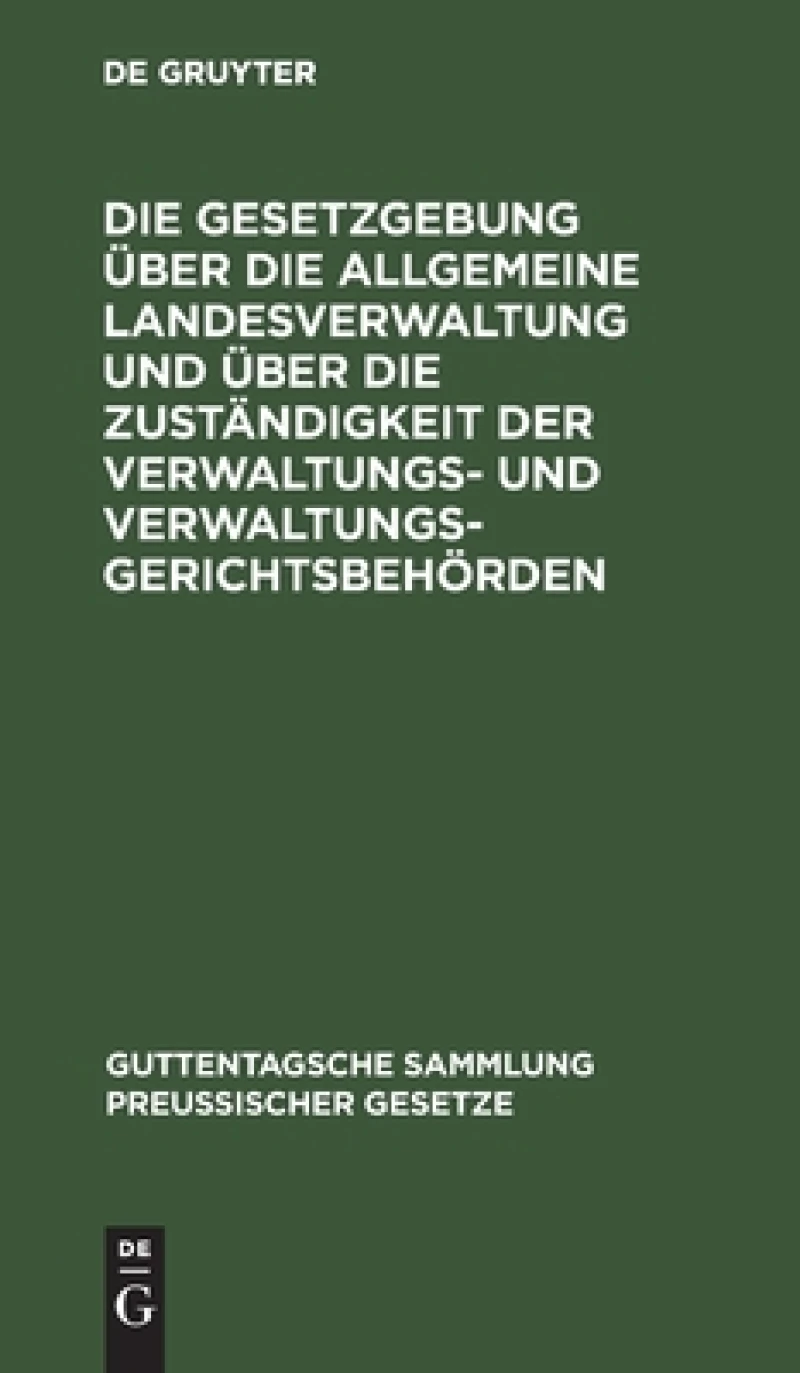 Gesetzgebung über die allgemeine Landesverwaltung und über die Zuständigkeit der Verwaltungs- und Verwaltungsgerichtsbehörden