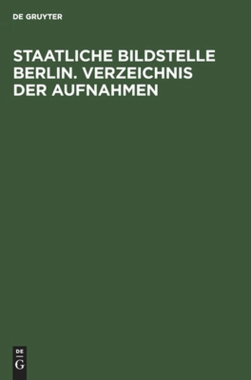 Staatliche Bildstelle Berlin. Verzeichnis Der Aufnahmen