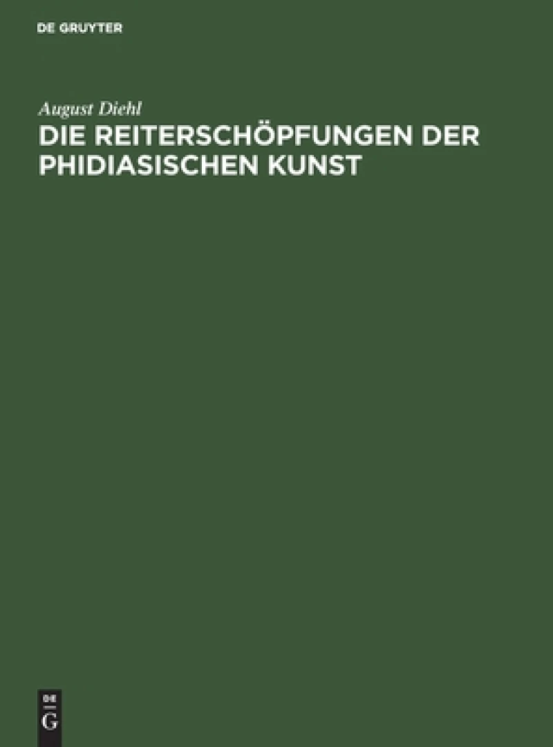 Reiterschöpfungen der phidiasischen Kunst