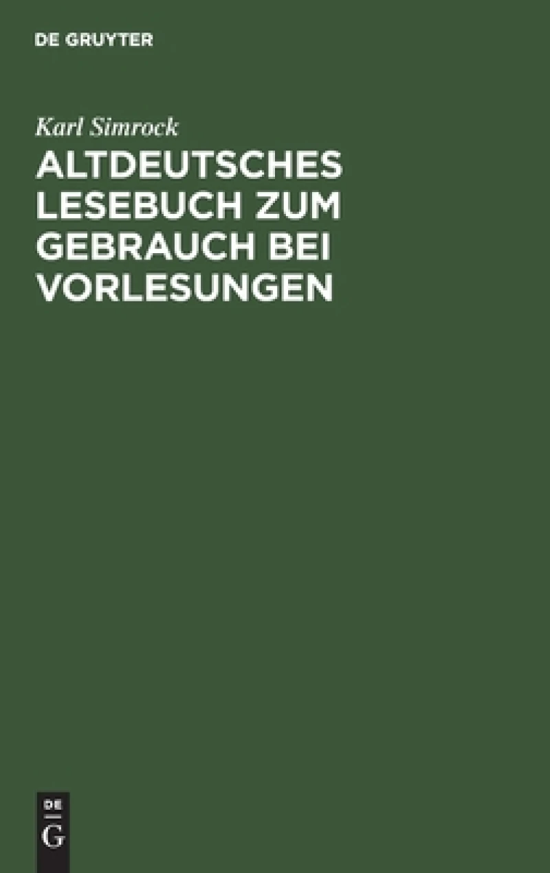Altdeutsches Lesebuch zum Gebrauch bei Vorlesungen