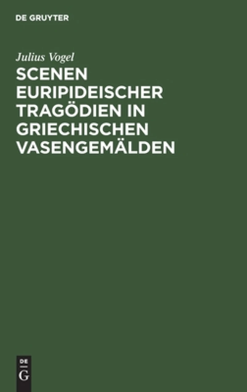 Scenen Euripideischer Tragödien in Griechischen Vasengemälden