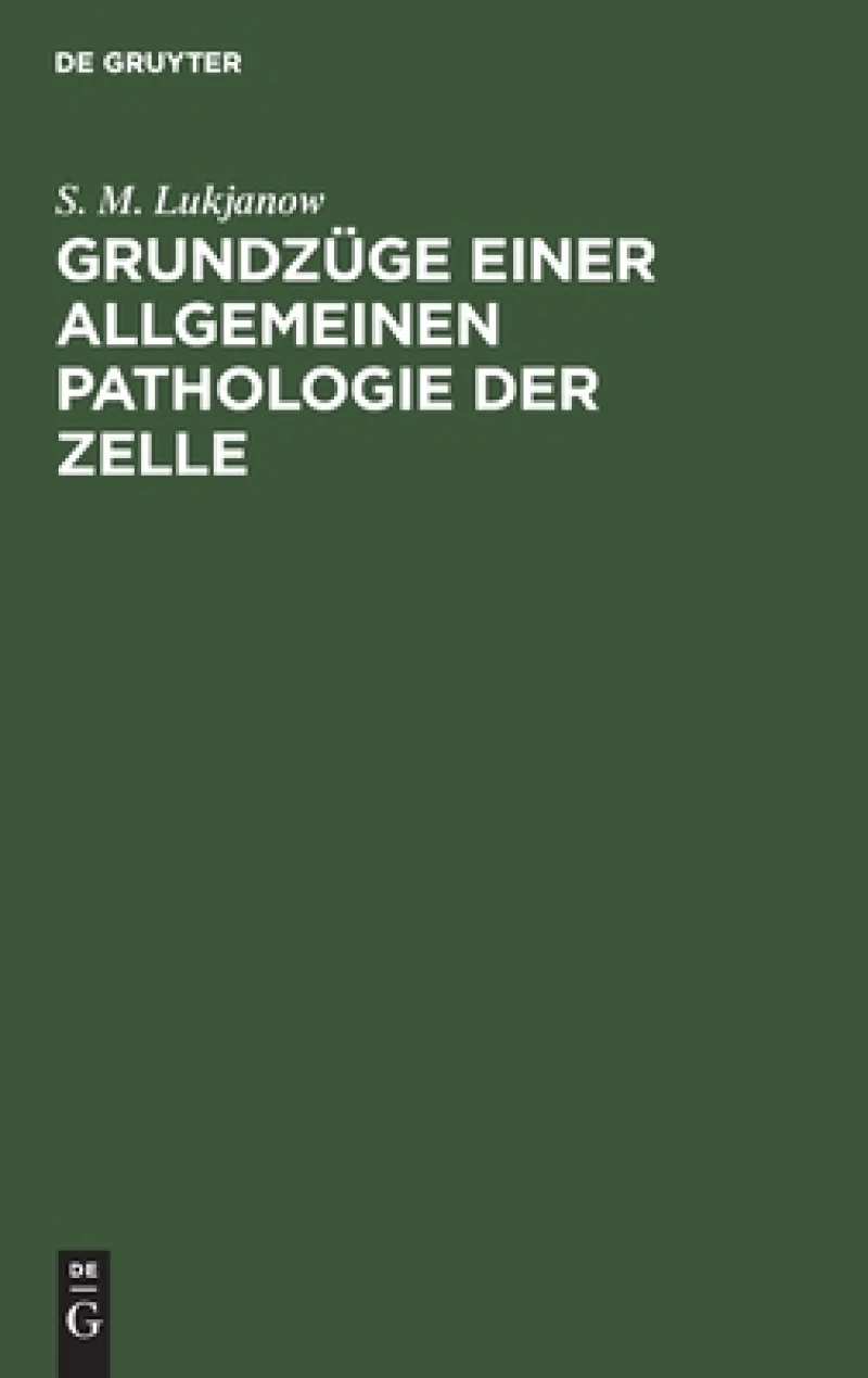 Grundzüge einer allgemeinen Pathologie der Zelle