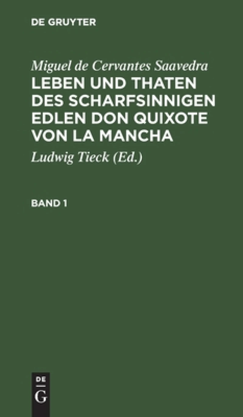Leben und Thaten des scharfsinnigen Edlen Don Quixote von la Mancha. Band 1