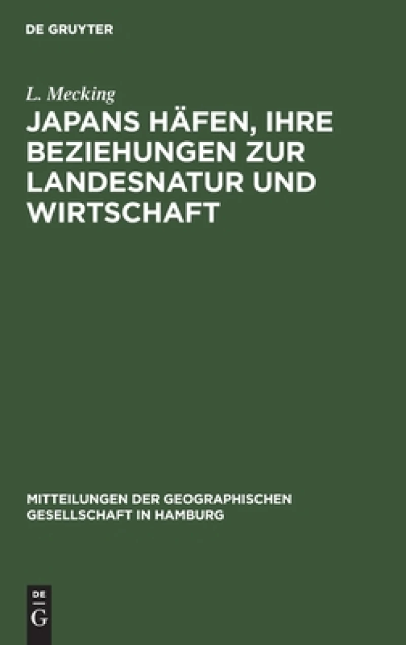 Japans Häfen, Ihre Beziehungen Zur Landesnatur Und Wirtschaft