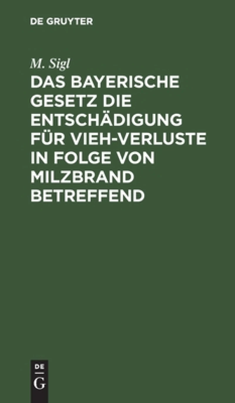 bayerische Gesetz die Entschädigung für Vieh-Verluste in Folge von Milzbrand betreffend