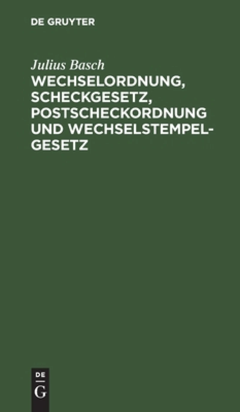 Wechselordnung, Scheckgesetz, Postscheckordnung Und Wechselstempelgesetz