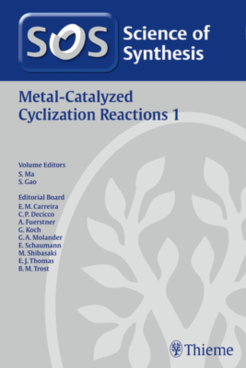Science of Synthesis: Metal-Catalyzed Cyclization Reactions Vol. 1