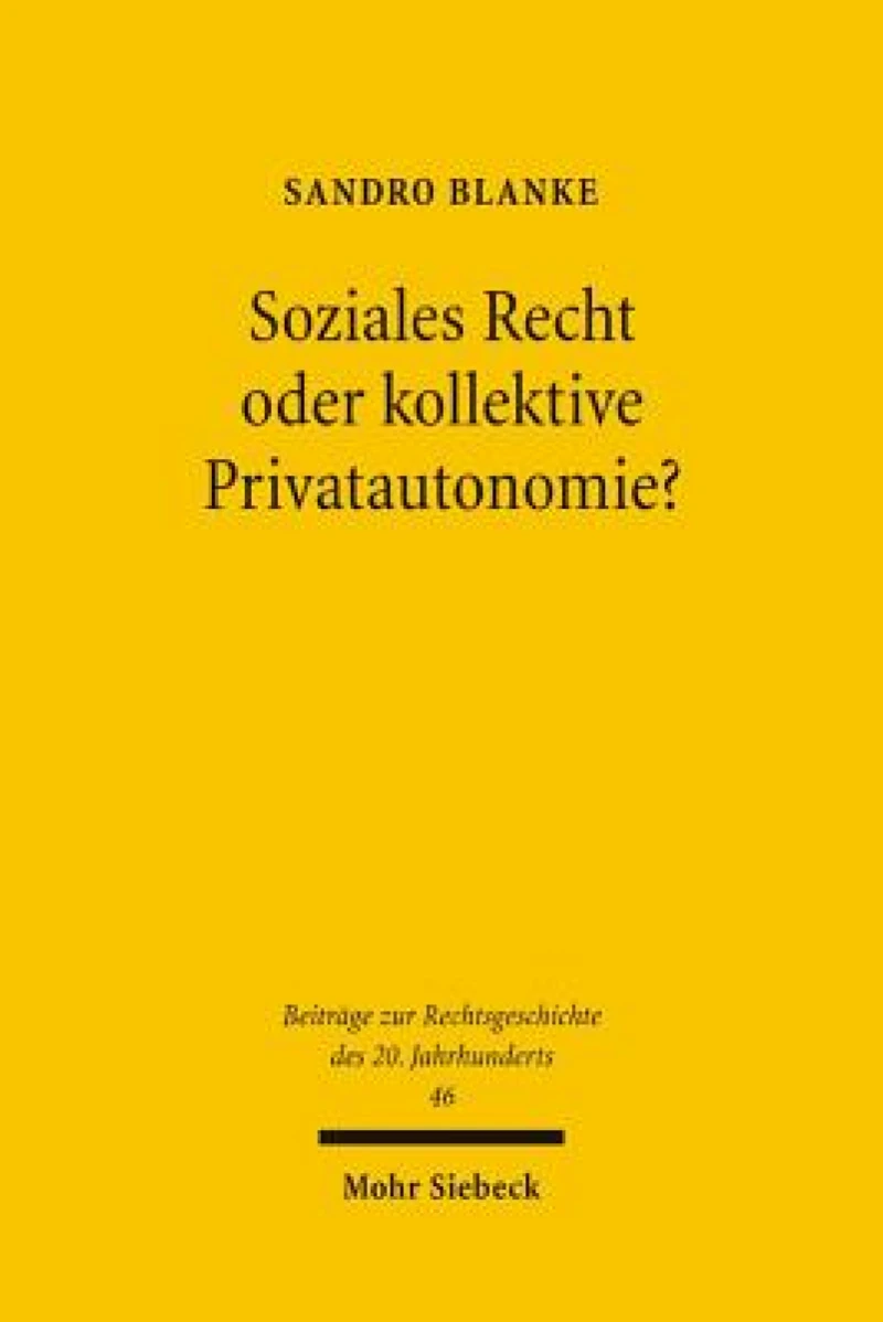 Soziales Recht oder kollektive Privatautonomie?