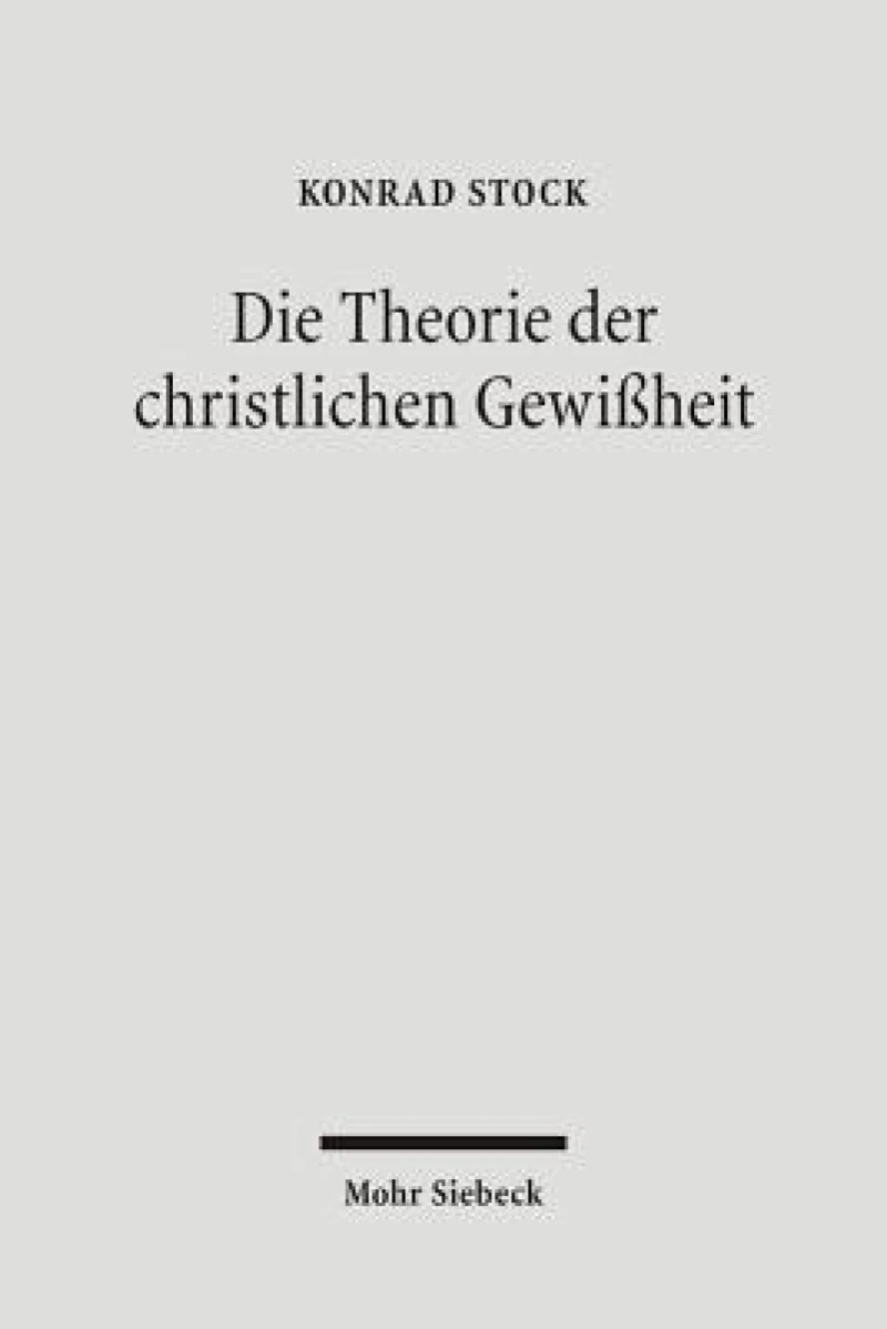 Die Theorie der christlichen Gewißheit