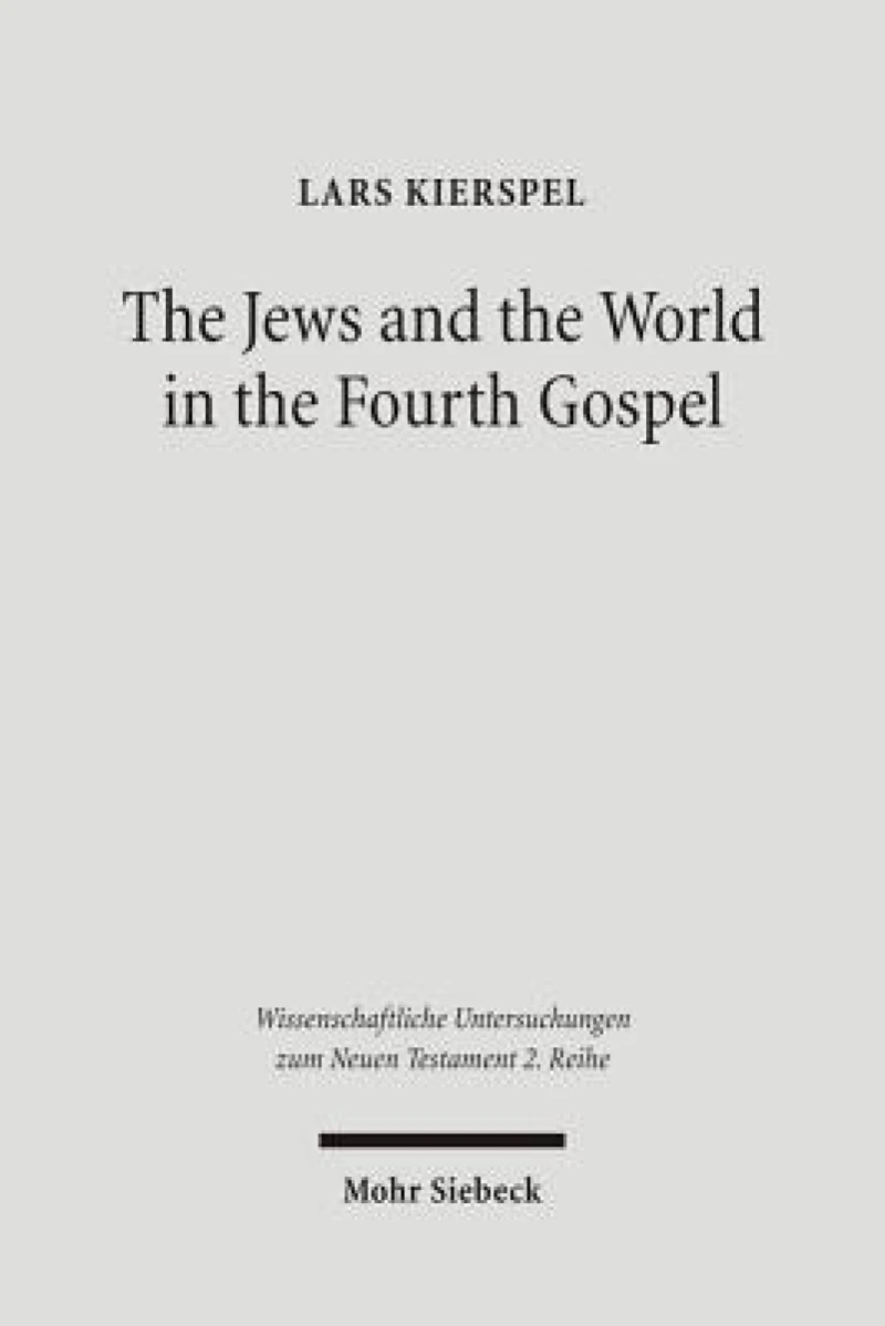 The Jews and the World in the Fourth Gospel