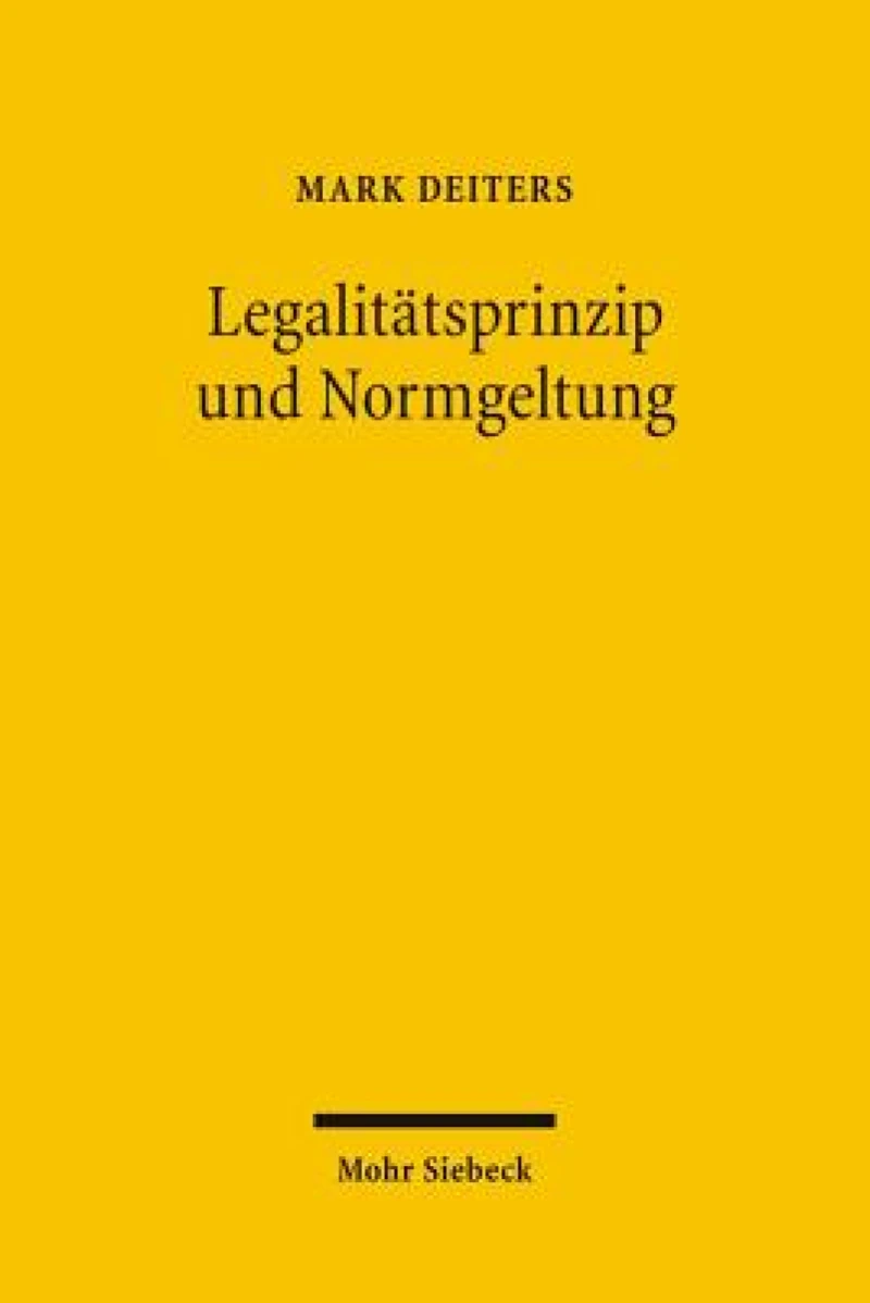 Legalitatsprinzip und Normgeltung