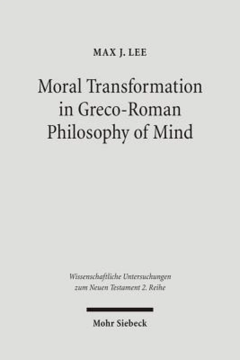 Moral Transformation in Greco-Roman Philosophy of Mind