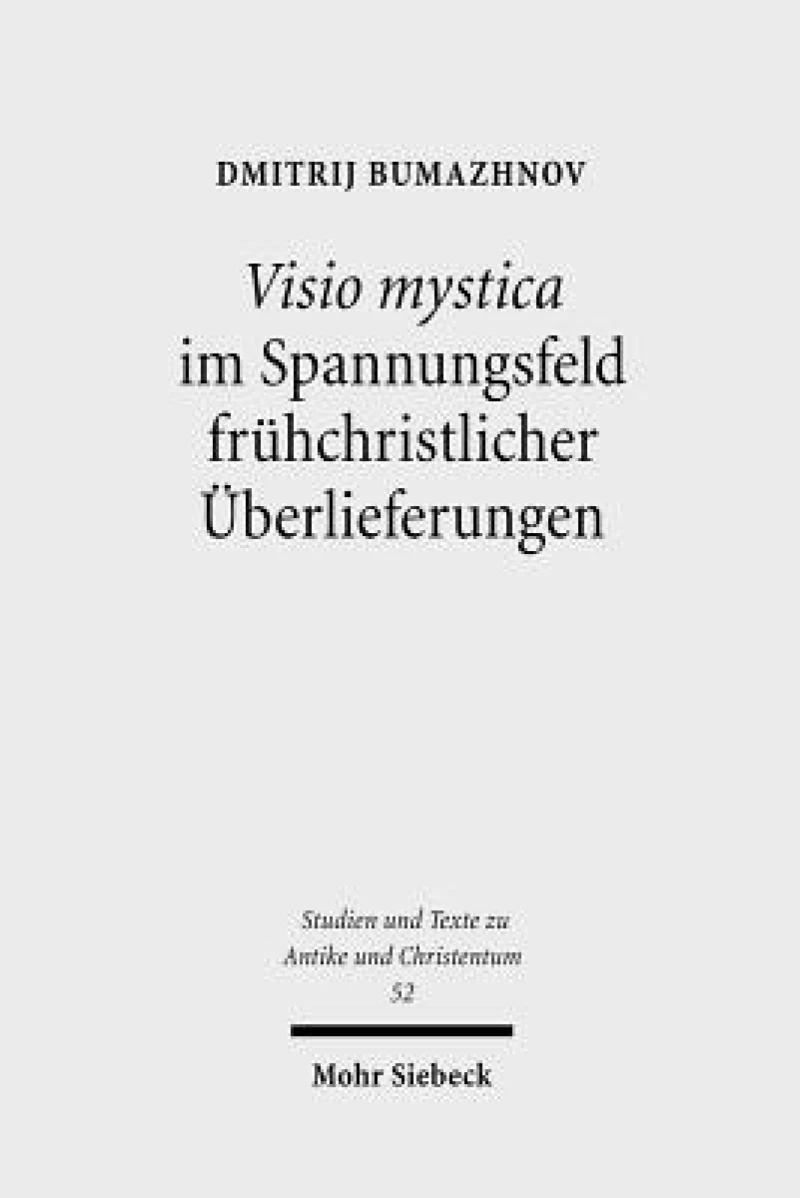 Visio mystica im Spannungsfeld fruhchristlicher Uberlieferungen
