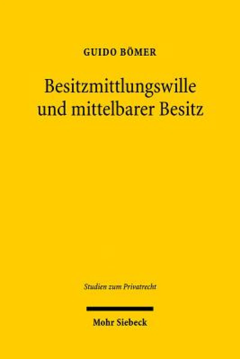 Besitzmittlungswille und mittelbarer Besitz