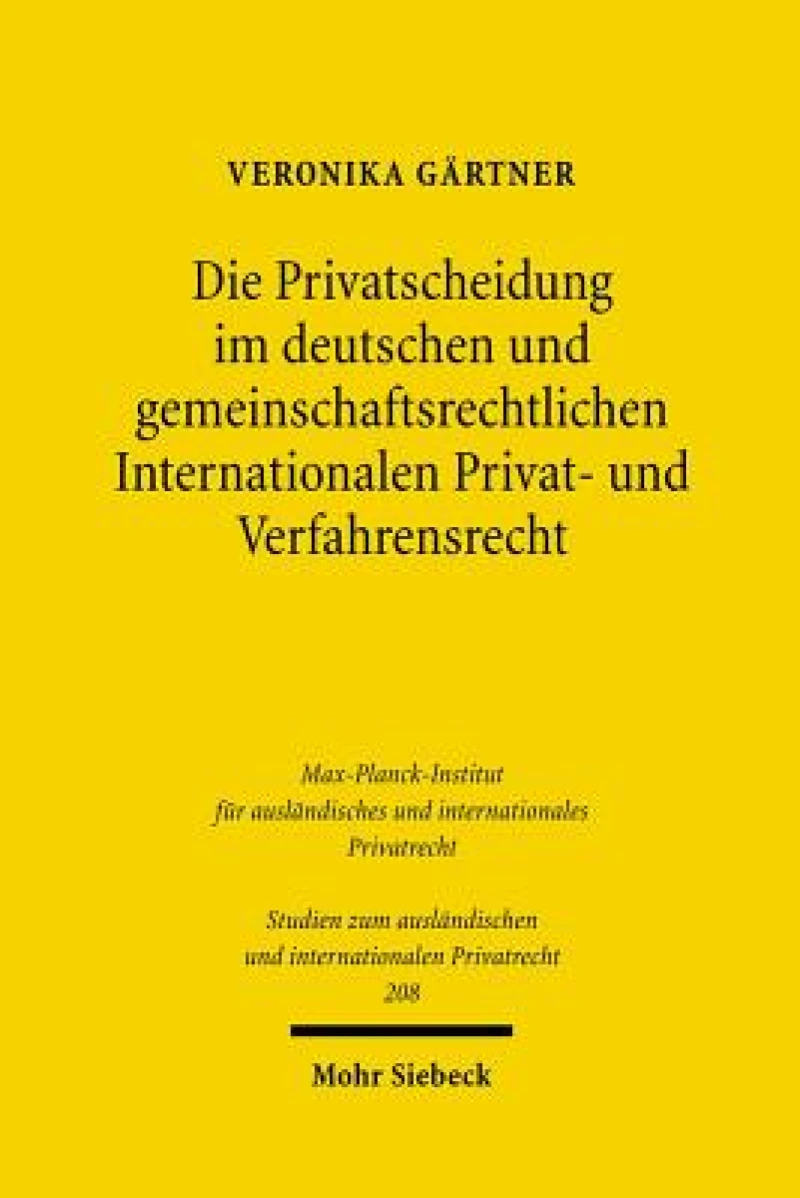 Die Privatscheidung im deutschen und gemeinschaftsrechtlichen Internationalen Privat- und Verfahrensrecht