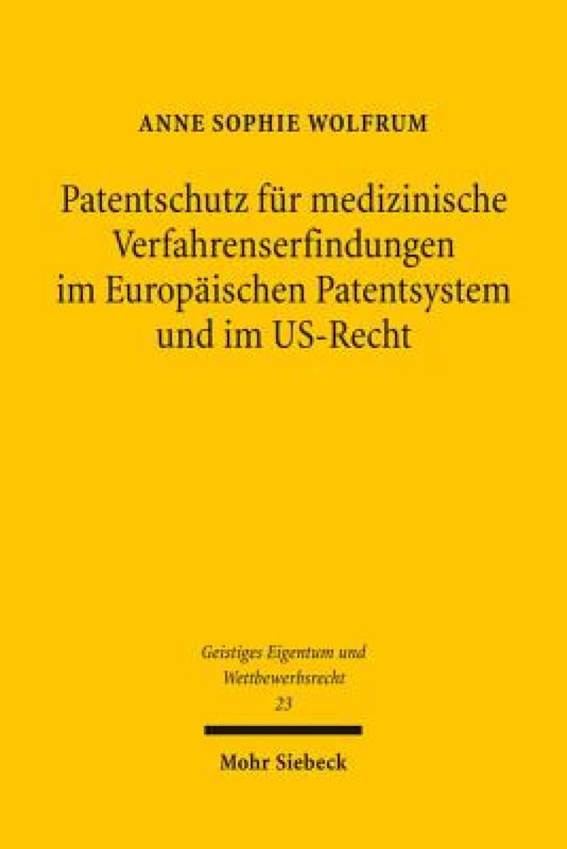 Patentschutz fur medizinische Verfahrenserfindungen im Europaischen Patentsystem und im US-Recht