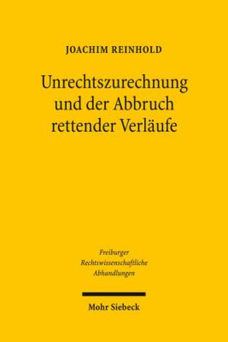 Unrechtszurechnung und der Abbruch rettender Verlaufe