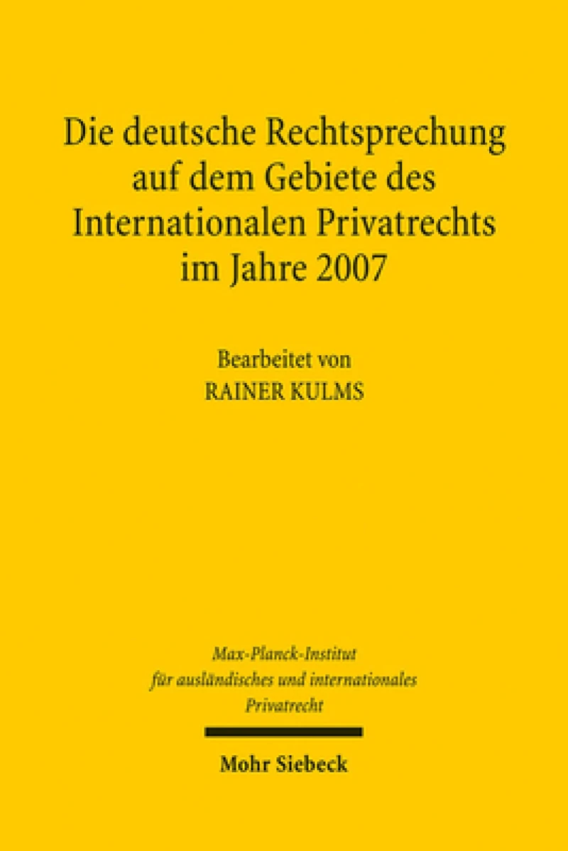 Die deutsche Rechtsprechung auf dem Gebiete des Internationalen Privatrechts im Jahre 2007