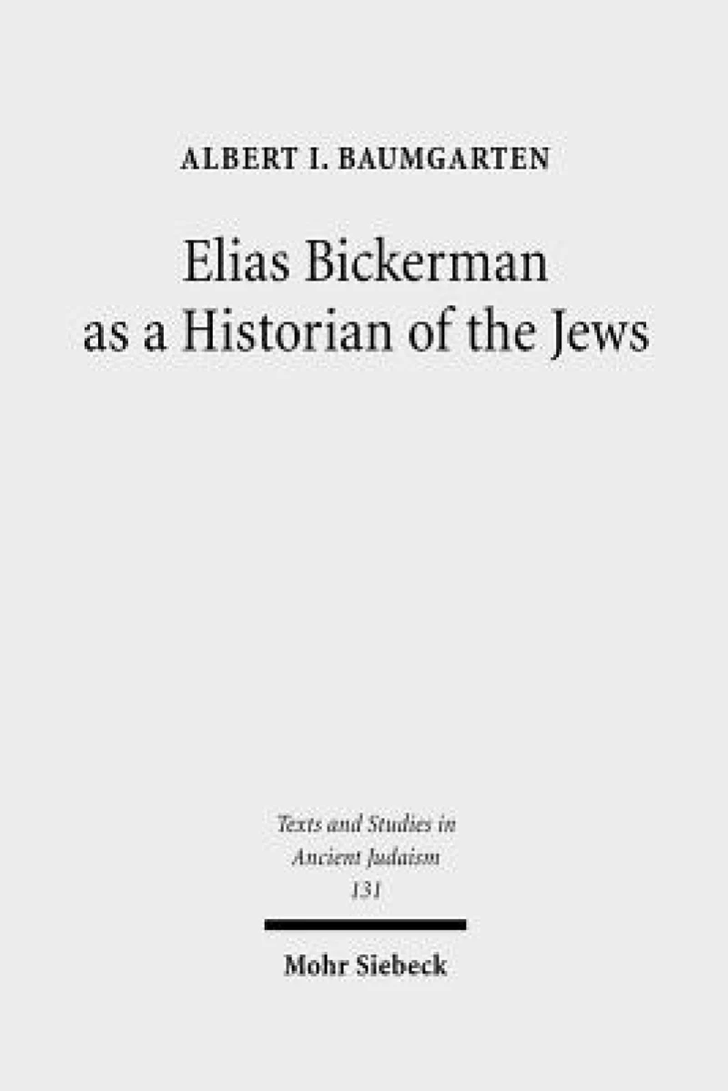 Elias Bickerman as a Historian of the Jews