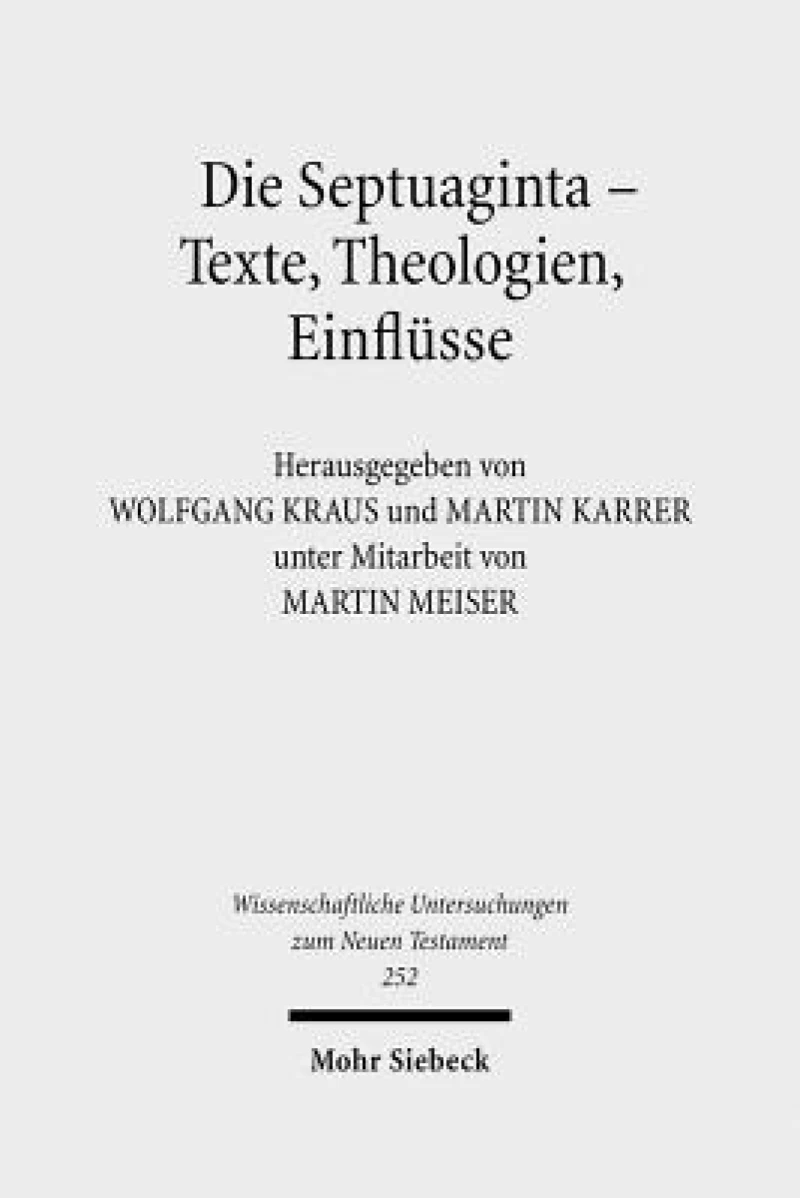 Die Septuaginta - Texte, Theologien, Einflusse