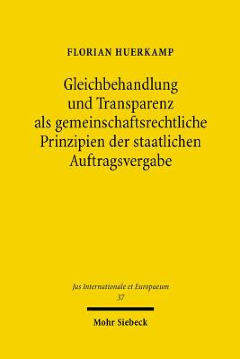 Gleichbehandlung und Transparenz als gemeinschaftsrechtliche Prinzipien der staatlichen Auftragsvergabe