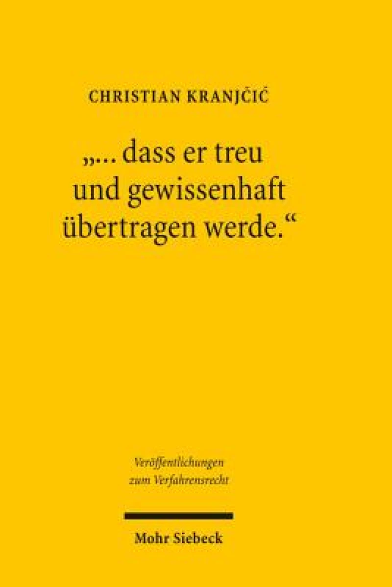 "... dass er treu und gewissenhaft ubertragen werde."