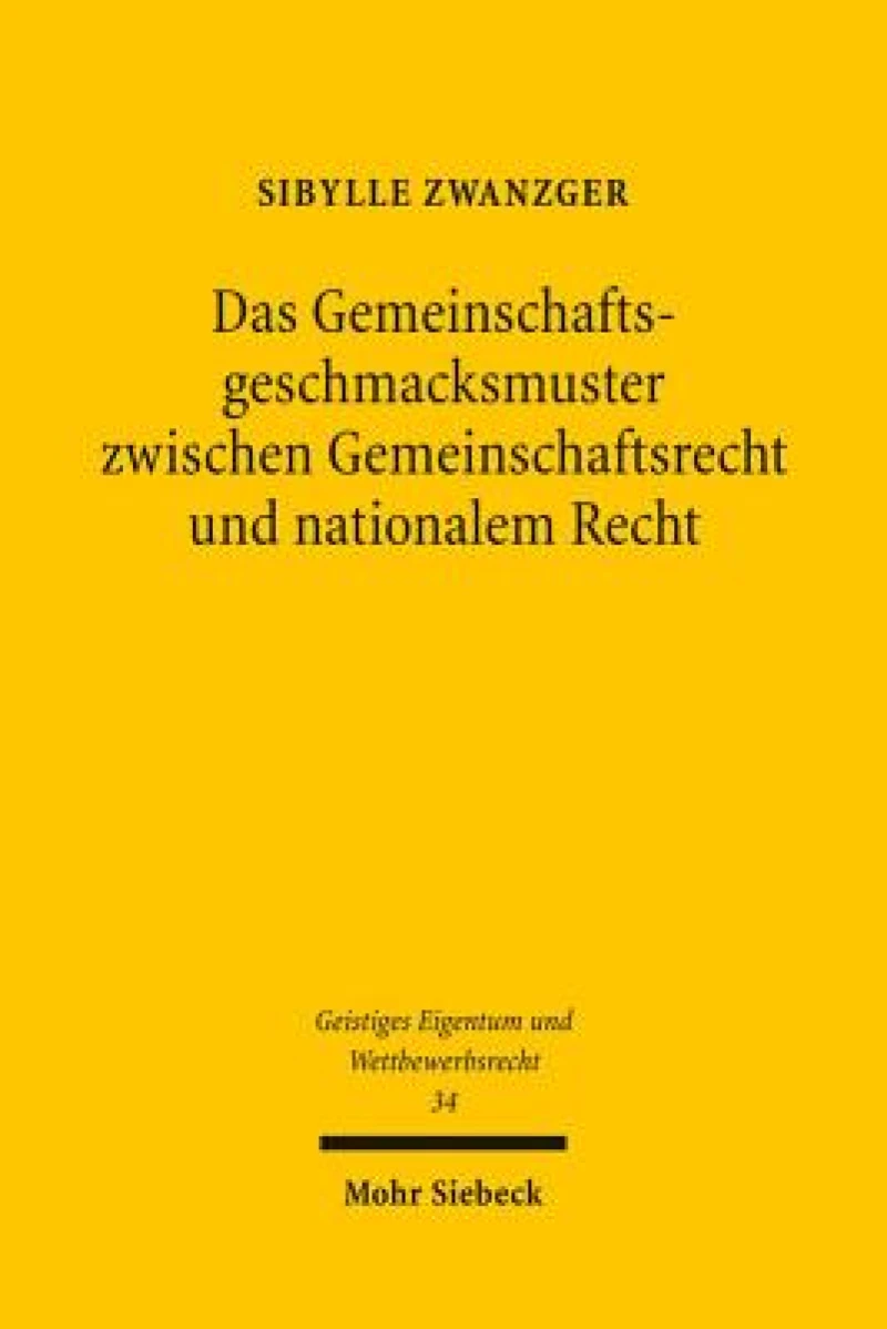 Das Gemeinschaftsgeschmacksmuster zwischen Gemeinschaftsrecht und nationalem Recht