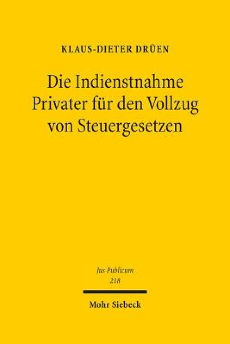 Die Indienstnahme Privater fur den Vollzug von Steuergesetzen