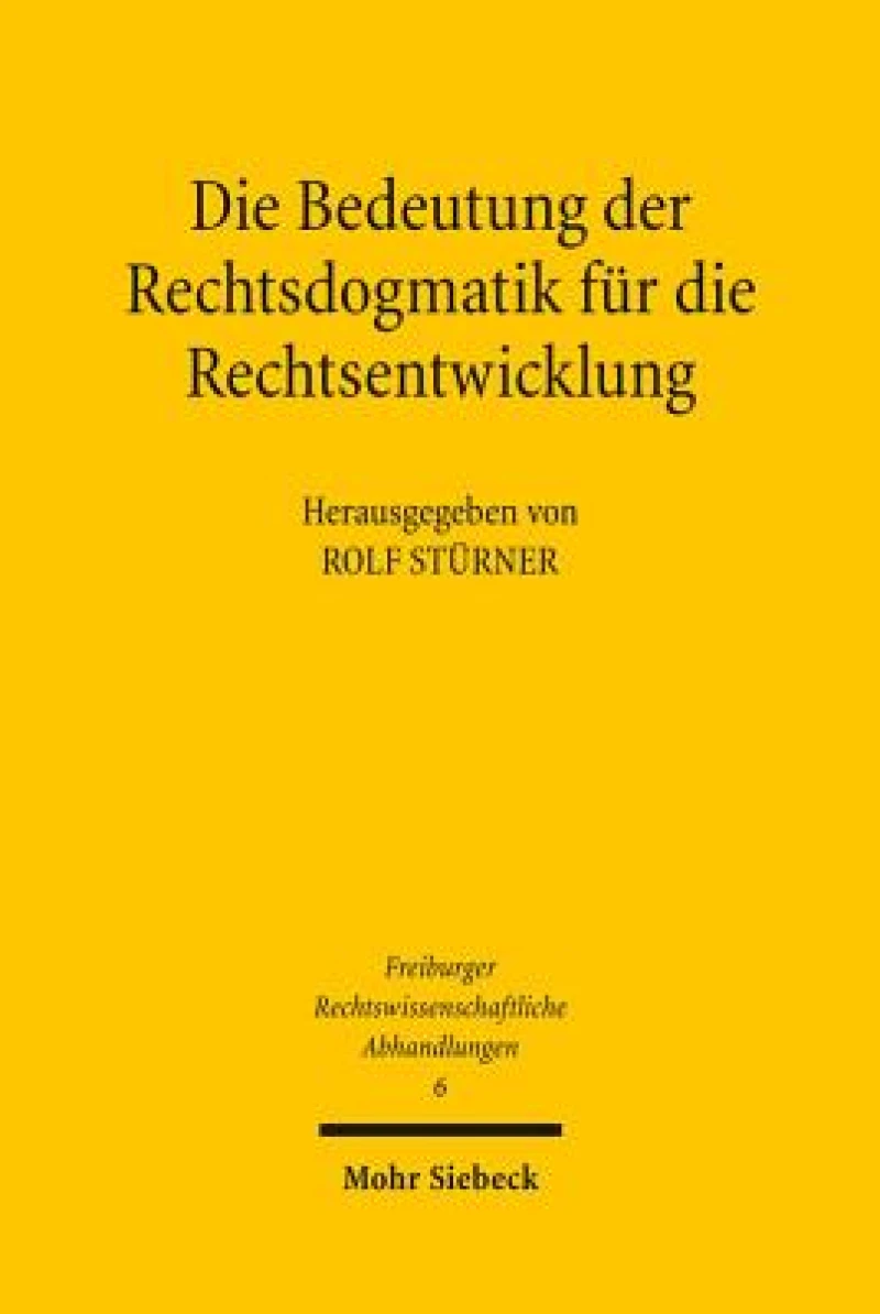 Die Bedeutung der Rechtsdogmatik fur die Rechtsentwicklung