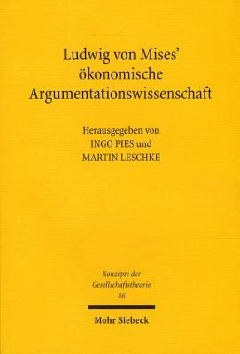Ludwig von Mises' okonomische Argumentationswissenschaft